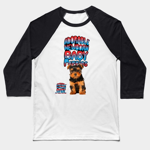 ADORABLE NEWBORN BABY PUPPIES Baseball T-Shirt by Dorablenewborn1